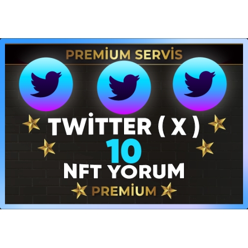  ⚡  PREMİUM  TWİTTER  X  NFT 10 YORUM ⚡